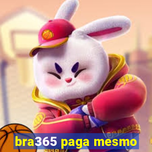 bra365 paga mesmo